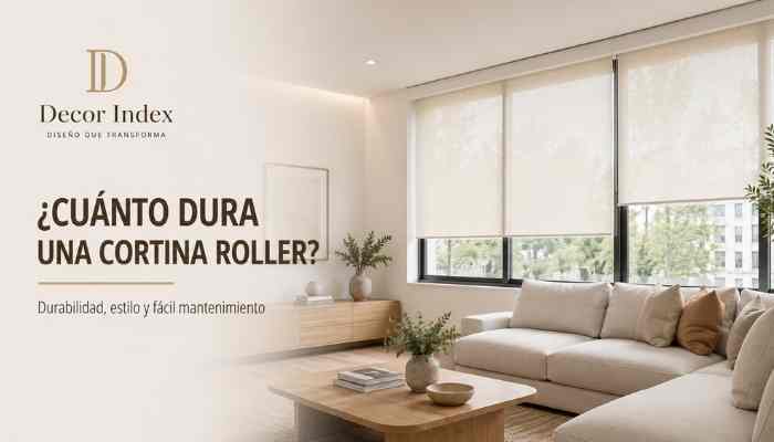 Cuanto dura una cortina roller